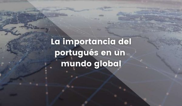 La importancia del portugués en un mundo global