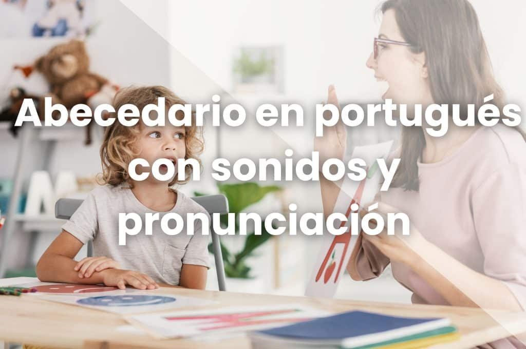 Abecedario en portugués con sonidos y pronunciación