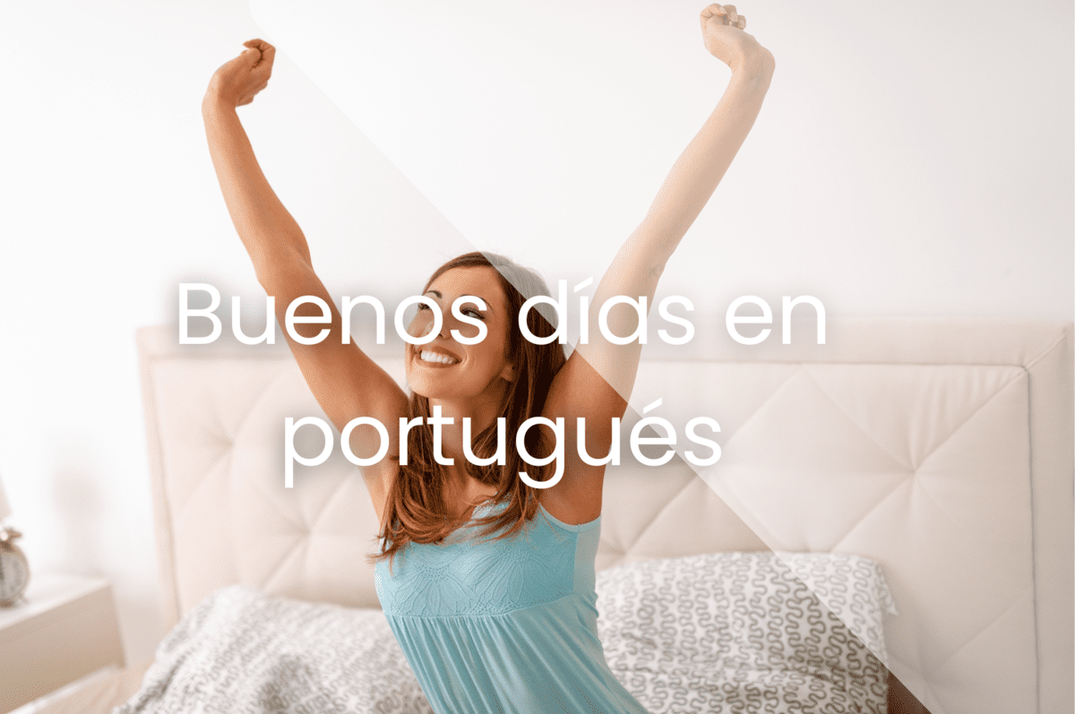 Cómo Se Dice buenos días en portugués - Agoralingúa