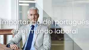 importancia portugués en el mundo laboral